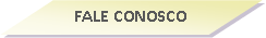 Fluxograma: Dados: FALE CONOSCO