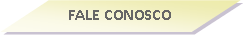 Fluxograma: Dados: FALE CONOSCO